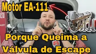 Porque a Válvula de Escape Queima Tanto No Motor EA-111? Gol, Fox, Voyage, Saveiro