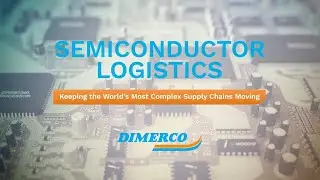 Semiconductor Logistics: How Dimerco Powers Global Chip Supply Chains