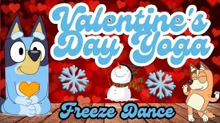 Valentine's Day Brain Break ❄️Bluey Yoga Freeze Dance ❄️danny go❄️