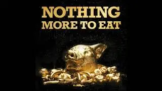 Nothing More To Eat - Nothing More To Eat (2013 FULL ALBUM GRINDCORE)