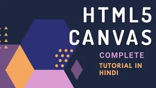 Complete HTML5 Canvas in One video | HTML5 Canvas FULL COURSE 2021 | HINDI