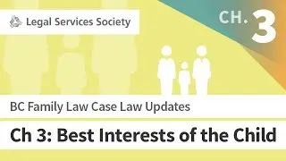 BC Family Law Case Law Updates. Ch 3: Best Interests of the Child (Oct 2019)