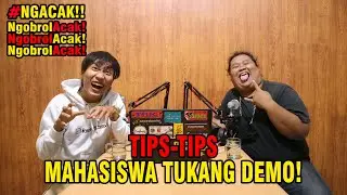 Tips-tips ala mahasiswa tukang demo! #NGACAK NgobrolAcak!