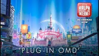 Disney's RALPH BREAKS THE INTERNET | 'Plug-In OMD'