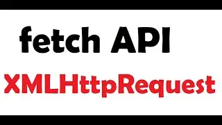 JavaScript Fetch API | About XmlHttpRequest