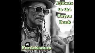 Funkissman - Tribute to the Bayou Funk (Deep Funk - 1972)