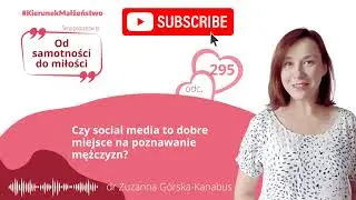 #295 Czy social media to dobre miejsce na poznawanie mężczyzn?