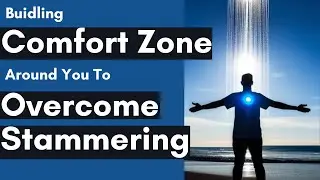 Building Comfort Zone Around You To Overcome Stammering [ENGLISH SUBTITLE]