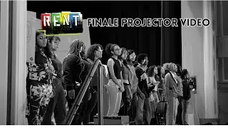RENT The Musical:  Our Projector Video for the Finale