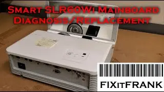 Smart SLR60Wi DLP Projector / Mainboard Diagnosis and Replacement