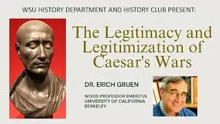 Dr.  Erich Gruen | The Legitimacy and Legitimization of Caesar's Wars