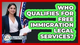 Who Qualifies For Free Immigration Legal Services?