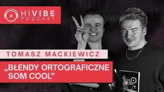 Podmiot cyniczny // Tomasz Mackiewicz // HI VIBE PODCAST #6
