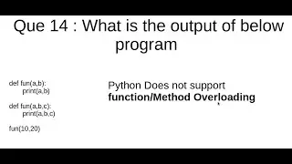Python Interview Que14: Is python supports function overloading ?
