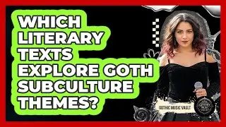 Which Literary Texts Explore Goth Subculture Themes?