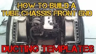 TFSS: How To Build A Tube Chassis Front End - Ducting Templates