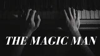 Piano | The Magic Man #Piano#TheMagicMan