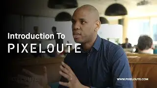 Introduction To Pixeloute | Digital Customer Experience Consultancy