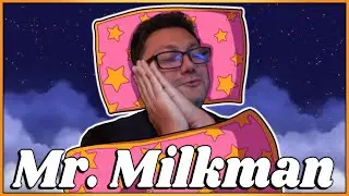 Mr&hellip;. Uh&hellip; Milkman! :)