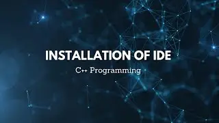 Installation of IDE C++