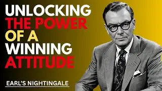 Unlocking the Power of a Winning Attitude | Earl's Nightingale | Motivational speech