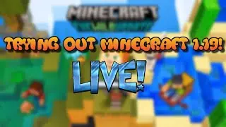 Trying Out Minecraft 1.19 - LIVE! The Wild Update!