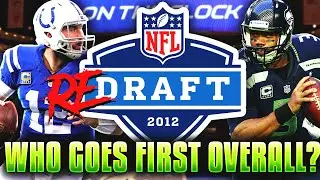 RE-DRAFTING The First Round Of The 2012 NFL Draft... Is Andrew Luck Still No. 1?