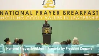 National Prayer Breakfast | Remarks by President Kagame
