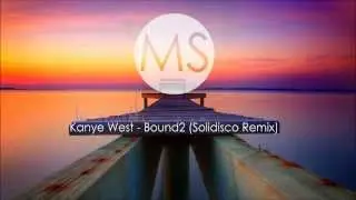 Kanye West - Bound2 (Solidisco Remix)