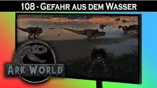 ARK World 🦖 108 - Gefahr aus dem Wasser | Jurassic World ARK - ARK Deutsch German