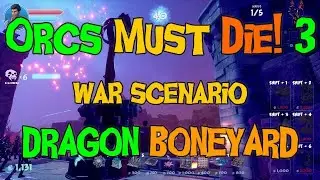 Orcs Must Die! 3 - War Scenario - Dragon Boneyard
