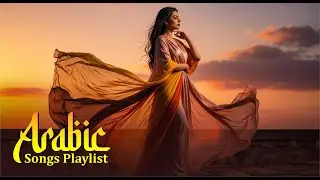 Top Arabic Songs 2026 &ndash; Modern Arabic Pop & Romantic Hits Compilation