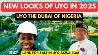 NEW LOOKS OF UYO AKWAIBOM IN 2025 || UYO THE DUBAI OF NIGERIA || LAND FOR SALE IN UYO  #realestate 