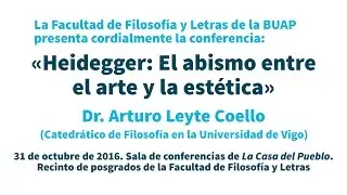Conferencia: «Heidegger: El abismo entre el arte y la estética». Dr. Arturo Leyte Coello (UVIGO)