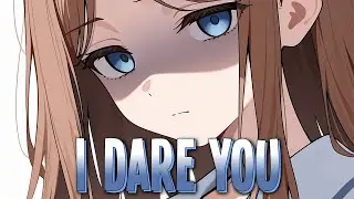 Nightcore - I Dare You | Bentez [Sped Up]