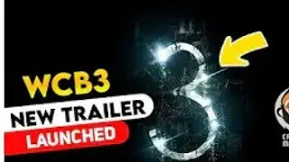 wcb 3 unofficial trailer