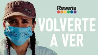 VOLVERTE A VER &bull; Rese&ntilde;a - Celuloide Digital
