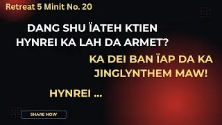 Dang shu ïateh ktien, hynrei ka lah da armet? Ka dei ban ïap da ka jinglynthem maw! Hynrei ...