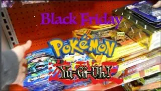 Black Friday - Hunting For Pokemon And Yugioh Cards