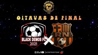🔴 AO VIVO - BLACK DEMOS F.C. x RN - COPA NOTURNA CONSIDERADOS - OITAVAS DE FINAL