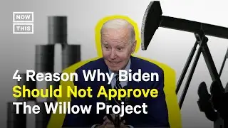 4 Reasons Biden Shouldn’t Approve The Willow Project