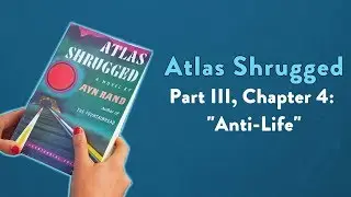 Analysis of Atlas Shrugged, Part III, Chapter 4: 