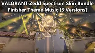 VALORANT Spectrum Bundle Skin - 3 Versions Finisher Music Theme | Zedd x VALORANT