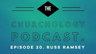Episode 20: Russ Ramsey on Advent and Connecting Ourselves to the Story of God.