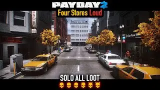 PAYDAY 2 - Four Stores DSOD (Loud) Solo All Loot