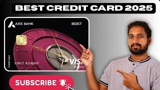 Axis Bank Select Credit Card Best Credit Card In 2025 ?
