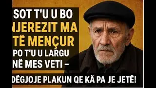 &ldquo;Sot t&rsquo;u u bo njer&euml;zit ma t&euml; men&ccedil;ur, po t&rsquo;u u lagu n&euml; mes veti &ndash; d&euml;gjoje plakun q&euml; ka pa jet&euml;!&rdquo;