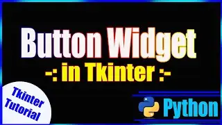 Button Widget in Tkinter (Python)