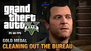 GTA 5 PC - Mission #61 - Cleaning out the Bureau [Gold Medal Guide - 1080p 60fps]