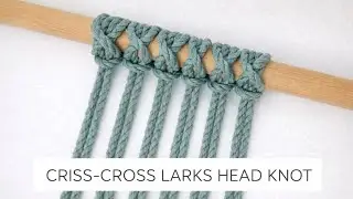 EASY CRISS CROSS LARKS HEAD KNOT | LARKS HEAD KNOT ALTERNATIVE | MACRAME TUTORIAL 